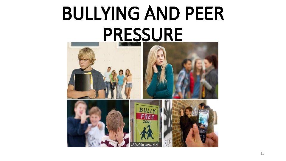 BULLYING AND PEER PRESSURE 11 