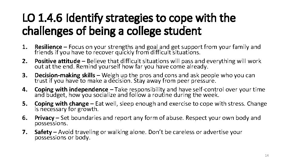 LO 1. 4. 6 Identify strategies to cope with the challenges of being a