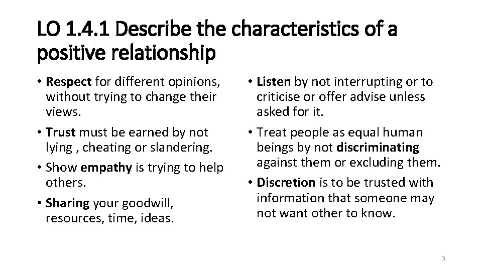 LO 1. 4. 1 Describe the characteristics of a positive relationship • Respect for