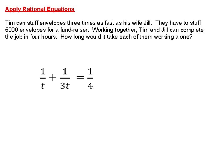 Apply Rational Equations Tim can stuff envelopes three times as fast as his wife
