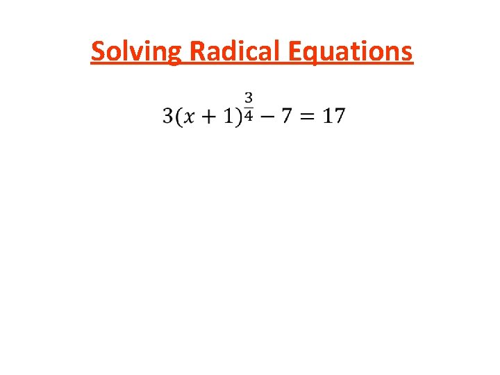 Solving Radical Equations • 