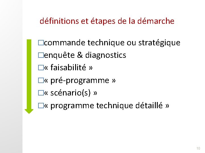 définitions et étapes de la démarche �commande technique ou stratégique �enquête & diagnostics �