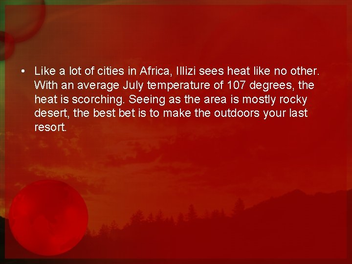  • Like a lot of cities in Africa, Illizi sees heat like no