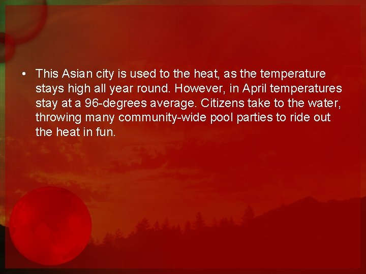  • This Asian city is used to the heat, as the temperature stays