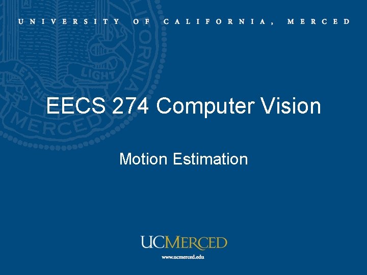 EECS 274 Computer Vision Motion Estimation 
