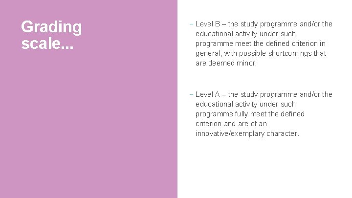 Grading scale. . . - Level B – the study programme and/or the educational