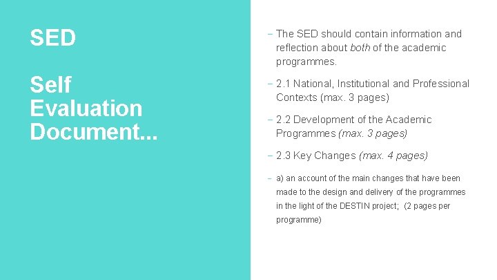 SED - The SED should contain information and reflection about both of the academic