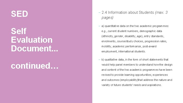 SED Self Evaluation Document. . . continued… - 2. 4 Information about Students (max.