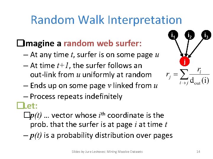 Random Walk Interpretation �Imagine a random web surfer: i 1 – At any time