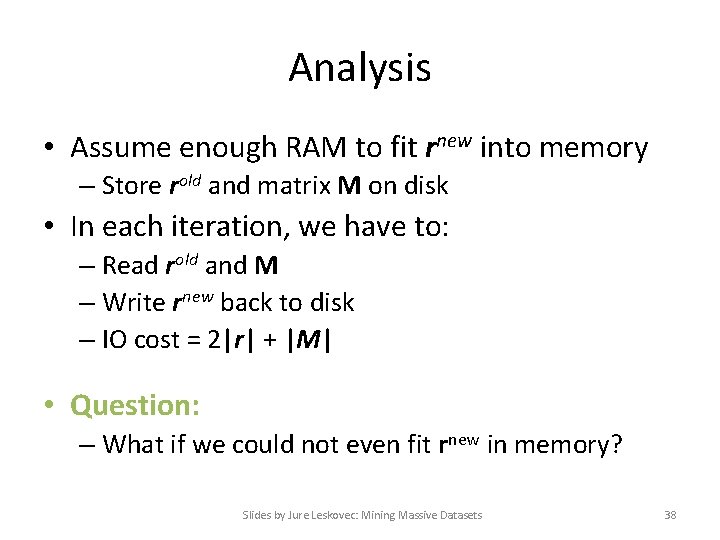 Analysis • Assume enough RAM to fit rnew into memory – Store rold and