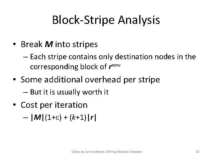 Block-Stripe Analysis • Break M into stripes – Each stripe contains only destination nodes