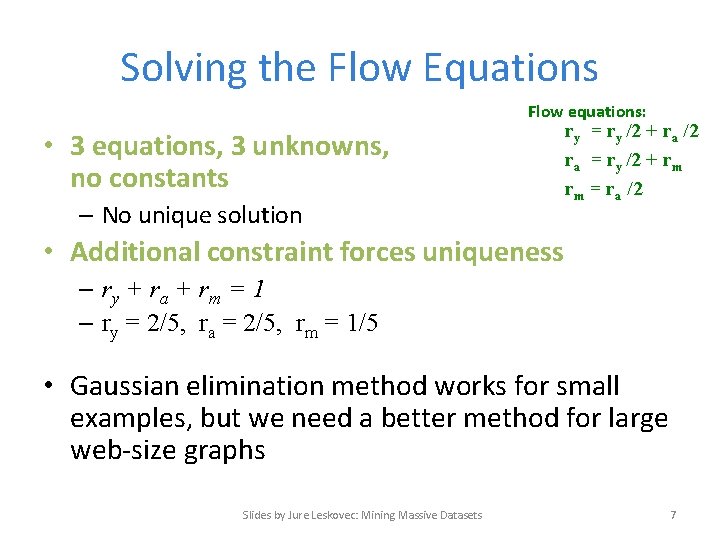 Solving the Flow Equations Flow equations: • 3 equations, 3 unknowns, no constants –