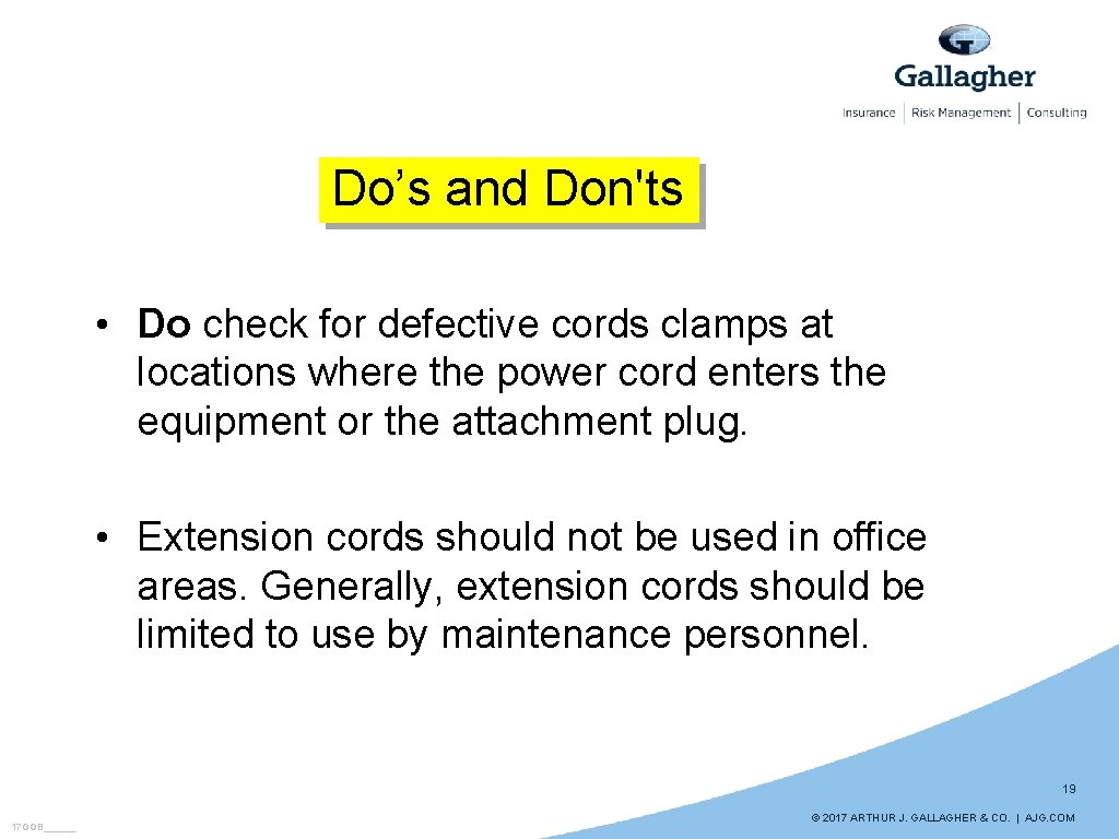 Do’s and Don'ts • Do check for defective cords clamps at locations where the