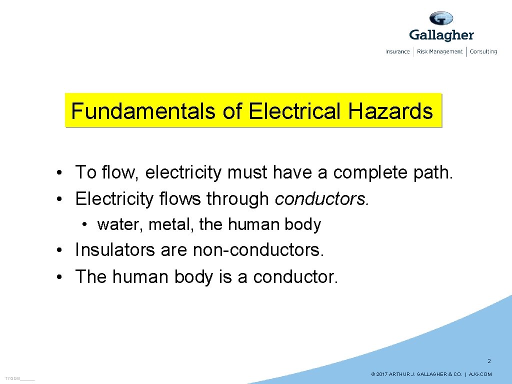 Fundamentals of Electrical Hazards • To flow, electricity must have a complete path. •