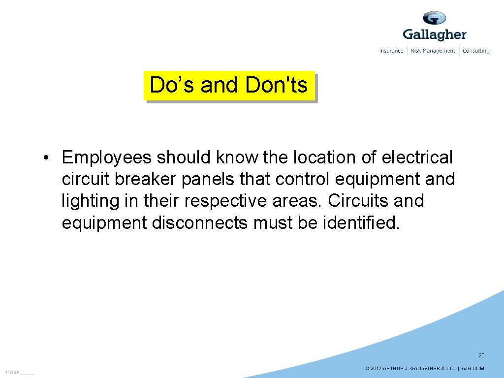 Do’s and Don'ts • Employees should know the location of electrical circuit breaker panels