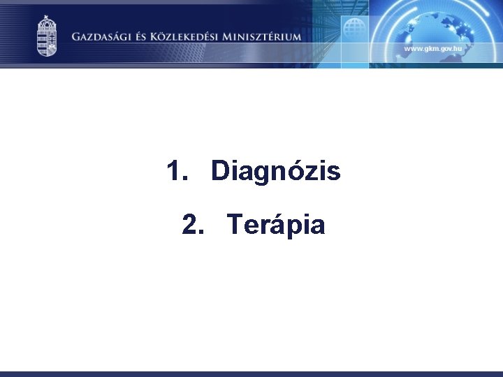 1. Diagnózis 2. Terápia 