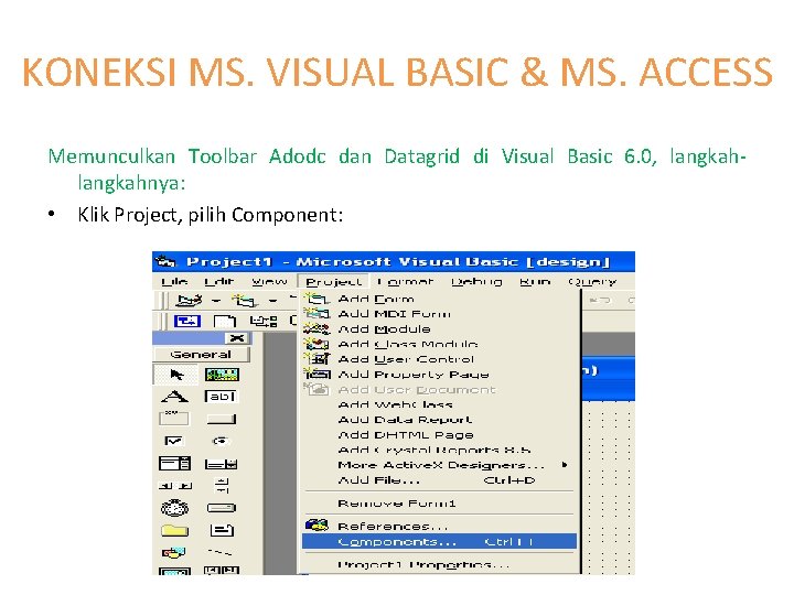 KONEKSI MS. VISUAL BASIC & MS. ACCESS Memunculkan Toolbar Adodc dan Datagrid di Visual