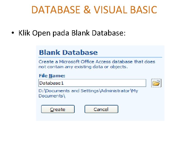 DATABASE & VISUAL BASIC • Klik Open pada Blank Database: 