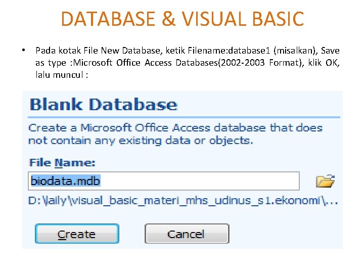 DATABASE & VISUAL BASIC • Pada kotak File New Database, ketik Filename: database 1