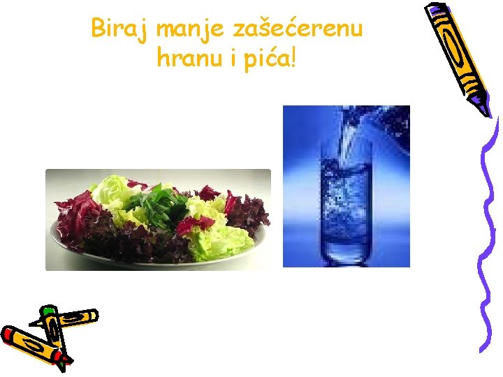 Biraj manje zašećerenu hranu i pića! 