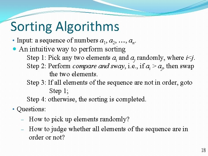 Sorting Algorithms • Input: a sequence of numbers a 1, a 2, , an.