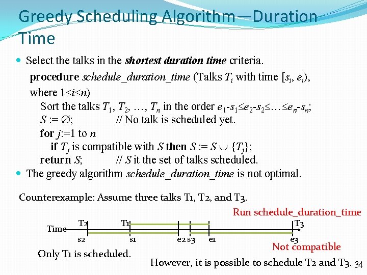 Greedy Scheduling Algorithm—Duration Time Select the talks in the shortest duration time criteria. procedure