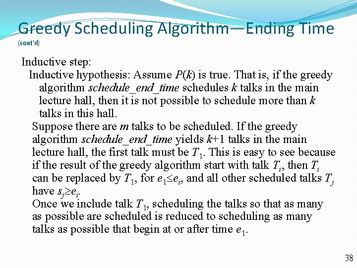 Greedy Scheduling Algorithm—Ending Time (cont’d) Inductive step: Inductive hypothesis: Assume P(k) is true. That