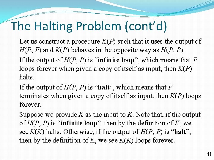 The Halting Problem (cont’d) Let us construct a procedure K(P) such that it uses