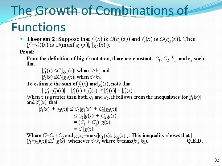 The Growth of Combinations of Functions Theorem 2: Suppose that f 1(x) is O(g