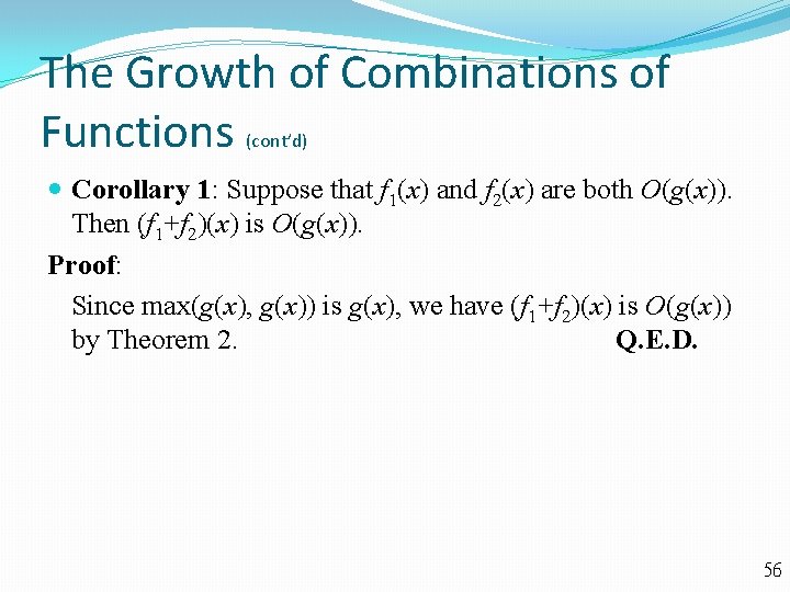 The Growth of Combinations of Functions (cont’d) Corollary 1: Suppose that f 1(x) and