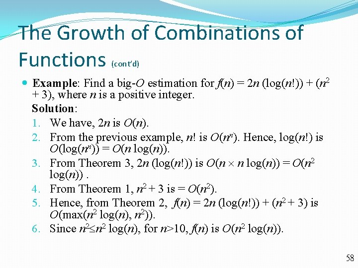 The Growth of Combinations of Functions (cont’d) Example: Find a big-O estimation for f(n)