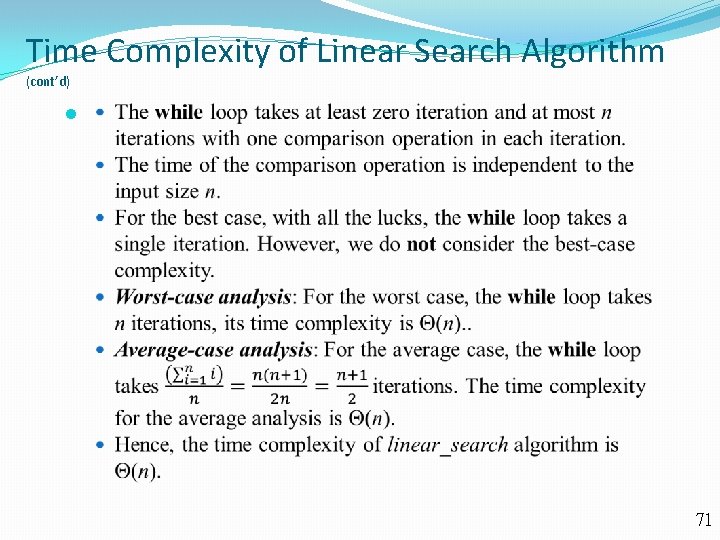 Time Complexity of Linear Search Algorithm (cont’d) 71 