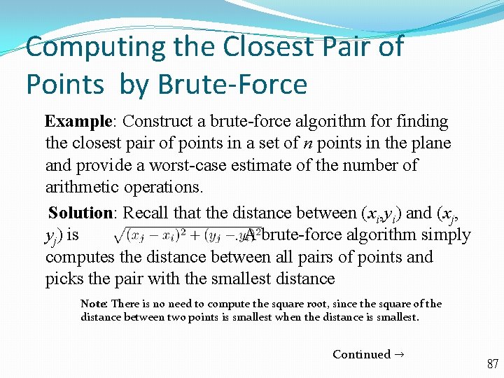 Computing the Closest Pair of Points by Brute-Force Example: Construct a brute-force algorithm for