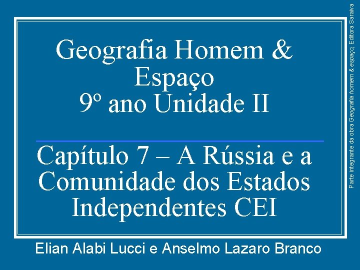 Capítulo 7 – A Rússia e a Comunidade dos Estados Independentes CEI Elian Alabi