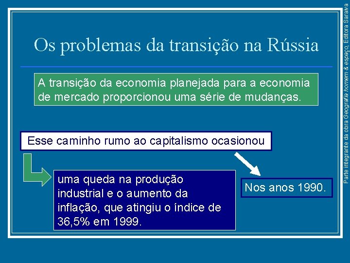 A transição da economia planejada para a economia de mercado proporcionou uma série de