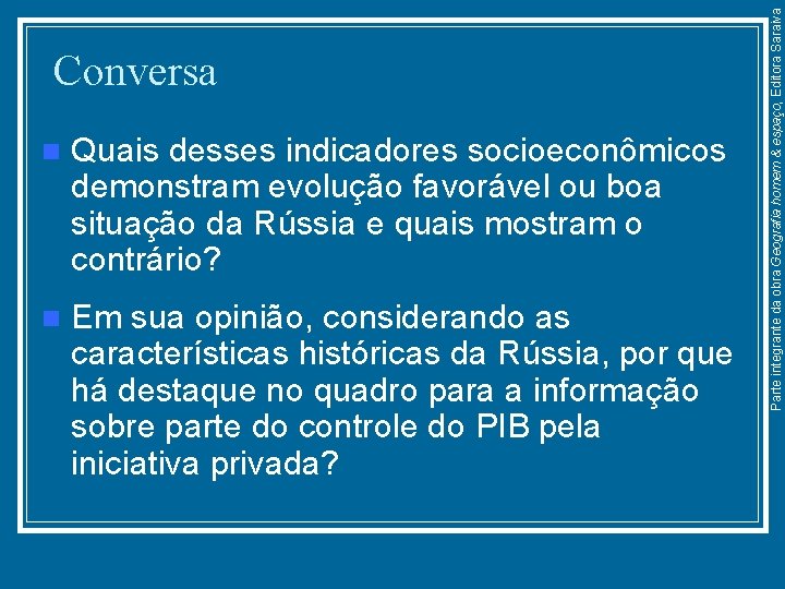 n Quais desses indicadores socioeconômicos demonstram evolução favorável ou boa situação da Rússia e