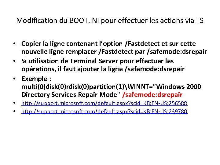 Modification du BOOT. INI pour effectuer les actions via TS • Copier la ligne