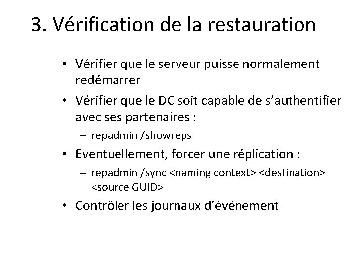 3. Vérification de la restauration • Vérifier que le serveur puisse normalement redémarrer •