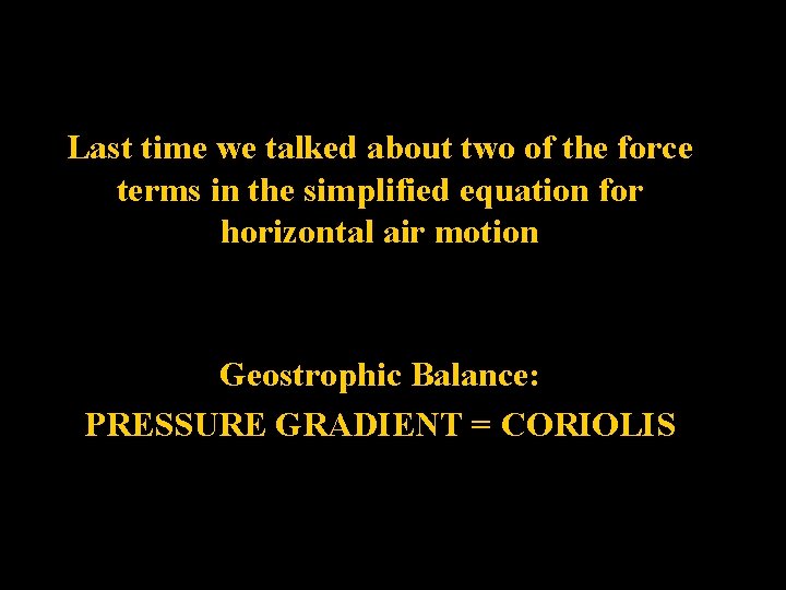 Last time we talked about two of the force terms in the simplified equation