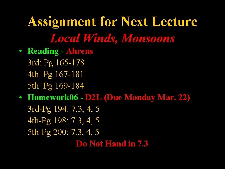 Assignment for Next Lecture Local Winds, Monsoons • Reading - Ahrens 3 rd: Pg