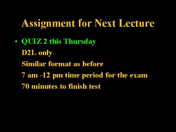 Assignment for Next Lecture • QUIZ 2 this Thursday D 2 L only Similar