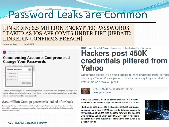 Password Leaks are Common CSC 482/582: Computer Security 
