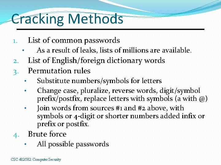 Cracking Methods List of common passwords 1. • As a result of leaks, lists