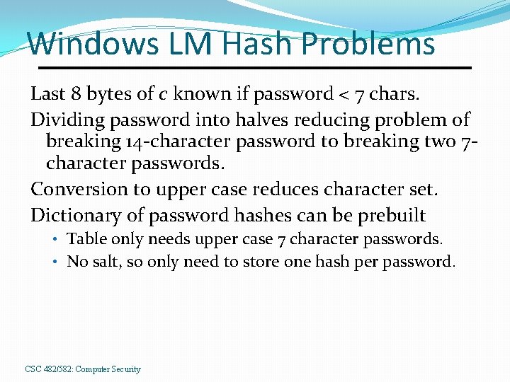 Windows LM Hash Problems Last 8 bytes of c known if password < 7