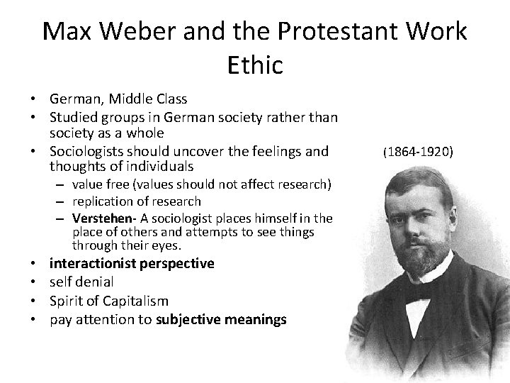 Max Weber and the Protestant Work Ethic • German, Middle Class • Studied groups Max Weber and the Protestant Work Ethic • German, Middle Class • Studied groups