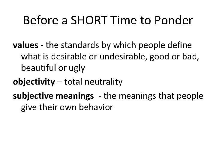 Before a SHORT Time to Ponder values - the standards by which people define