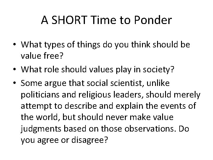 A SHORT Time to Ponder • What types of things do you think should