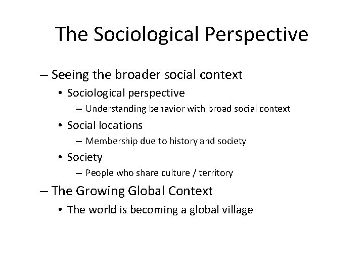 The Sociological Perspective – Seeing the broader social context • Sociological perspective – Understanding The Sociological Perspective – Seeing the broader social context • Sociological perspective – Understanding