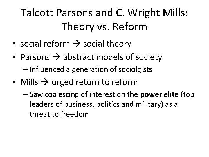 Talcott Parsons and C. Wright Mills: Theory vs. Reform • social reform social theory