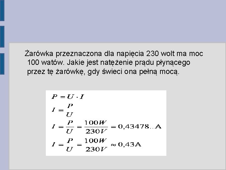 Żarówka przeznaczona dla napięcia 230 wolt ma moc 100 watów. Jakie jest natężenie prądu